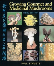 Growing Gourmet and Medicinal Mushrooms [Paperback] Stamets, Paul - $23.74