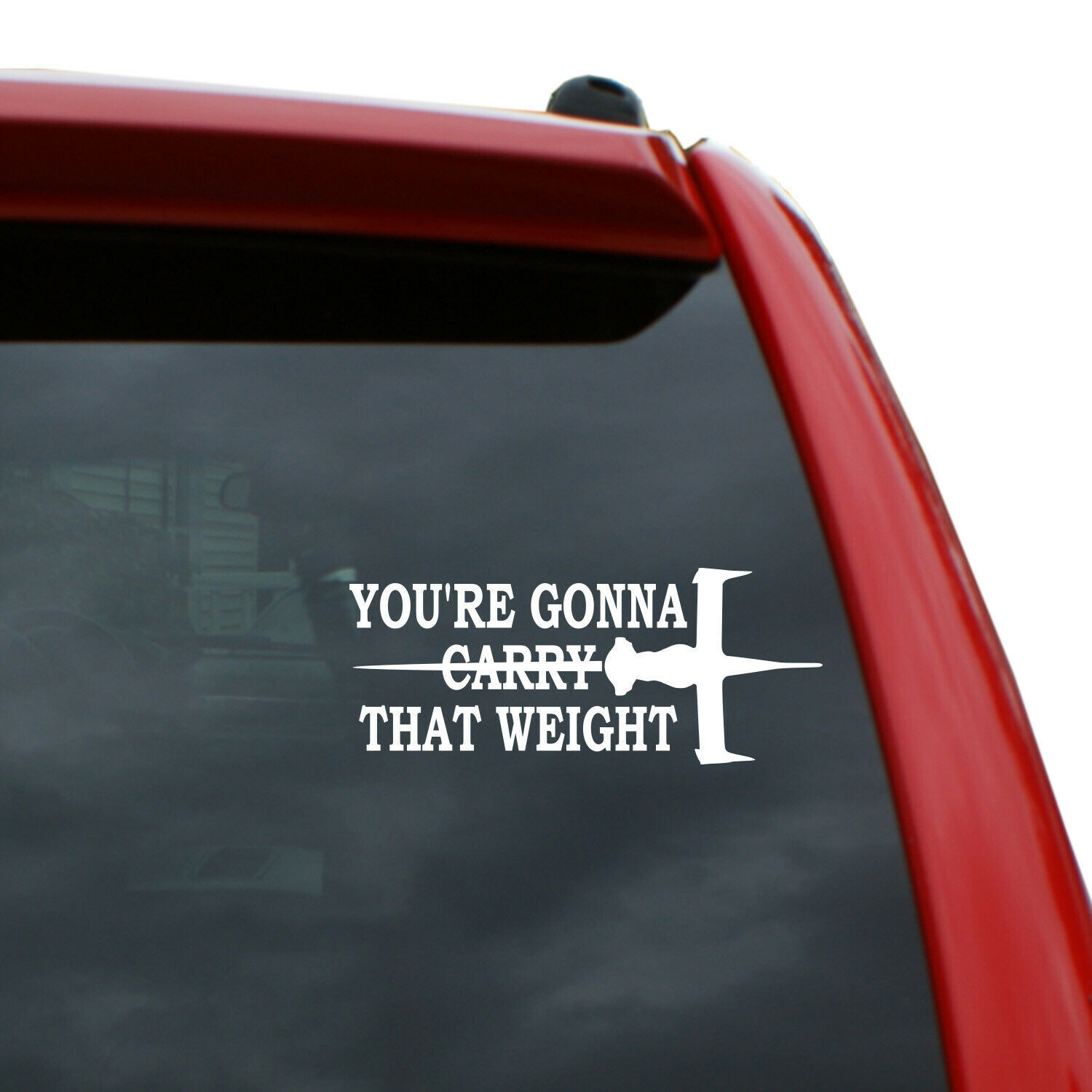 You're Gonna Carry That Weight Vinyl Decal Sticker | 7" x 3