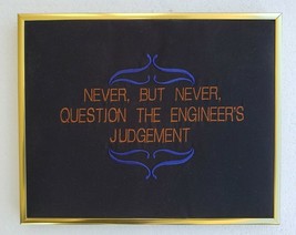 Never, But Never, Question The Engineer&#39;s Judgement Embroidered Gift Art Plaque - £31.00 GBP