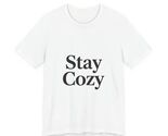 Stay Cozy Typography Tee | Bold Slogan Shirt, Big Text Graphic Tee - $23.99+