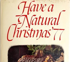 Have A Natural Christmas 1977 First Edition PB Vintage Arts And Crafts B... - $24.99