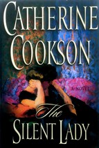 The Silent Lady: A Novel by Catherine Cookson / 2001 HC Historical Romance - £1.75 GBP