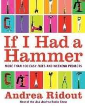 If I Had a Hammer: More Than 100 Easy Fixes and Weekend Projects New Book - £7.75 GBP