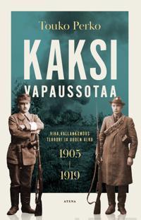 Kaksi vapaussotaa. Viha, vallankumous, terrori ja uuden alku 1905-1919 - $91.00