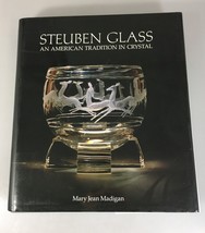 Steuben Glass An American Tradition in Crystal Mary Jean Madigan 2003 Hardcover - £30.09 GBP