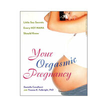 Your Orgasmic Pregnancy - $13.22