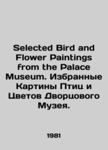 Selected Bird and Flower Paintings from the Palace Museum. Selected Paintings of - £706.93 GBP