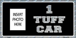 1 Tuff Car Photo Insert Pocket Metal Novelty Small Sign SS-013 - £17.36 GBP