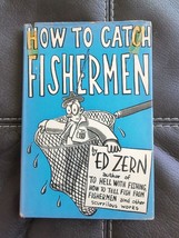 Ed Zern How To Catch Fishermen 1st Edition 1st Printing Hardback Dj 1951 - £37.96 GBP