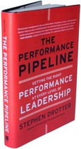 Stephen Drotter Performance Pipeline Signed 1ST Edition Mgmt Leadership 2011 Hc - $24.74