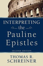 Interpreting the Pauline Epistles [Paperback] Thomas R. Schreiner - $9.75