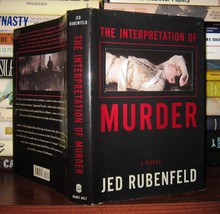 Rubenfeld, Jed The Interpretation Of Murder A Novel 1st Edition 1st Printing - £37.74 GBP