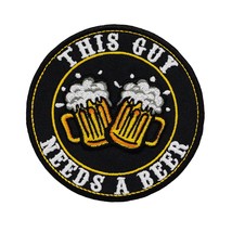 This Guy Needs A Beer Funny Embroidered Patch for a Beer Lover Iron On. ... - £5.93 GBP