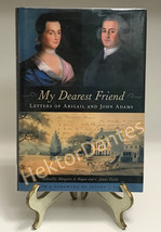 My Dearest Friend: Letters of Abigail and John Adams by Hogan &amp; Taylor (2007, HC - £11.21 GBP