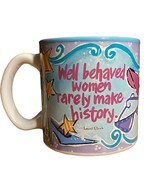 Well Behave Women Rarely Make History Coffee Mug Joanne Sharpe Artist Teal - €11,02 EUR