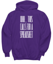 Funny Hoodie Ohh This Calls For a Spreadsheet Purple-H  - £25.85 GBP