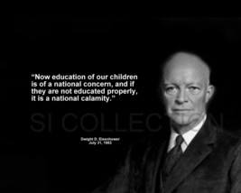 Dwight Eisenhower &quot;Now Education Of Our Children...&quot; Quote Photo Various Sizes - £3.81 GBP+