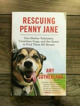 Rescuing Penny Jane: One Shelter Volunteer, Countless Dogs, and the Ques... - £6.42 GBP