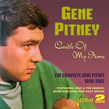 Cradle Of My Arms - The Complete Gene Pitney 1958-1962  - $16.00