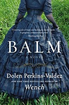 Balm: A Novel [Paperback] Perkins-Valdez, Dolen - £7.77 GBP