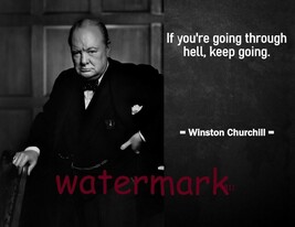 WINSTON CHURCHILL FAMOUS QUOTE PHOTO PRINT IF YOUR GOING THROUGH HELL KE... - $5.78+