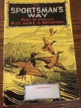 1945 The Sportsman&#39;s Way How Prepare Wild Game Waterfowl Cookbook Gluek ... - $40.45