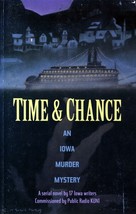 Time &amp; Chance: An Iowa Murder Mystery - A Serial Novel by 17 Iowa Writers - £1.81 GBP