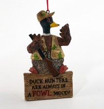 Christmas Ornament Duck Hunters Are Always In a Fowl Mood Resin - £5.58 GBP