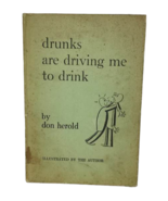 Don Herold Drunks are Driving Me to Drink Illustrated Vintage HB 1953 - £15.46 GBP