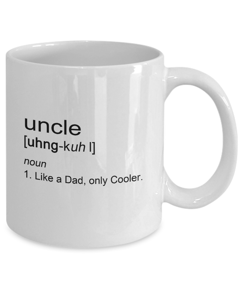 Funny Mug-Uncle like a dad only cooler-Best gifts for Uncle-11oz Coffee Mug