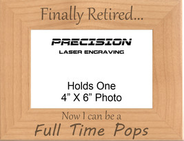 Finally Retired Can Be a Full Time Pops Engraved Wood Picture Frame - Grandpa - £18.87 GBP+