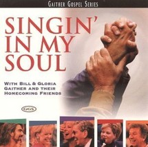 Bill Gaither &amp; Gloria : Singin in My Soul CD Pre-Owned - £11.95 GBP