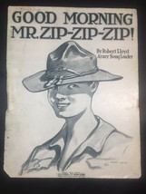 Good Morning Mr. Zip-Zip-Zip! Robert Lloyd Vintage Sheet Music 1918 WW1 WWI - £4.65 GBP