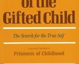 The Drama of the Gifted Child: The Search for the True Self [Paperback] ... - $9.79