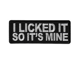 I LICKED IT So It&#39;s Mine 4&quot; x 1.5&quot; funny iron on patch (6903) Biker (C52) - £4.59 GBP
