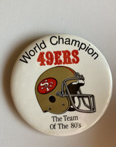 San Francisco World Champions 49ers Football NFL The Team Of The 80&#39;s Button Pin - £15.94 GBP