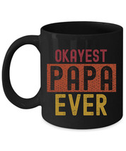 Okayest Papa Ever Fathers Day Coffee Mug Vintage Black Tea Cup Christmas Gift - £14.99 GBP+