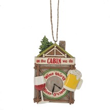 Midwest-CBK Cabin Ornament At the Cabin We do Wine Thirty and Beer O&#39;Clock - £5.89 GBP