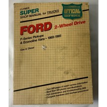 Clymer Super Shop Manual For Trucks Ford 2 -Wheel Drive F-Series 1969 -1985 - $20.00