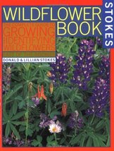 The Wildflower Book: East of the Rockies - A Complete Guide to Growing a... - $7.91