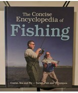 The Concise Encyclopedia of Fishing [coarse: sea and fly fishing-Tackle,... - £10.98 GBP