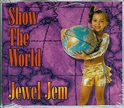 Show the world by  jewel  jem cd