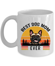 French Bulldog Dogs Coffee Mug Ceramic Gift Best Dog Mom Ever White Mugs For Her - £13.49 GBP+