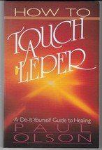 How to Touch a Leper by Paul Olson 1986 New Day Ministries Paperback - £5.49 GBP