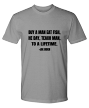 Joe Biden Funny TShirt Buy A Man Eat Fish Ash-P-Tee  - £17.24 GBP