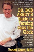 Dr. Bob Arnot&#39;s Guide to Turning Back The Clock by Robert Arnot / 1996 Paperback - £1.78 GBP