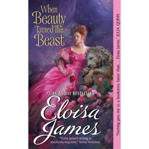 When Beauty Tamed the Beast James, Eloisa - £8.60 GBP