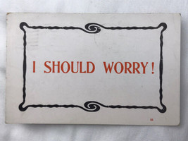 Antique Postcard Vintage 1913 I Should Worry - £11.90 GBP