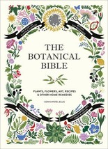 The Botanical Bible: Plants, Flowers, Art, Recipes &amp; Other Home Uses - $180.06 MXN
