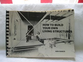 How To Build Your Own Living Structures, Ken Isaacs, Harmony Books, 1974 - £398.75 GBP